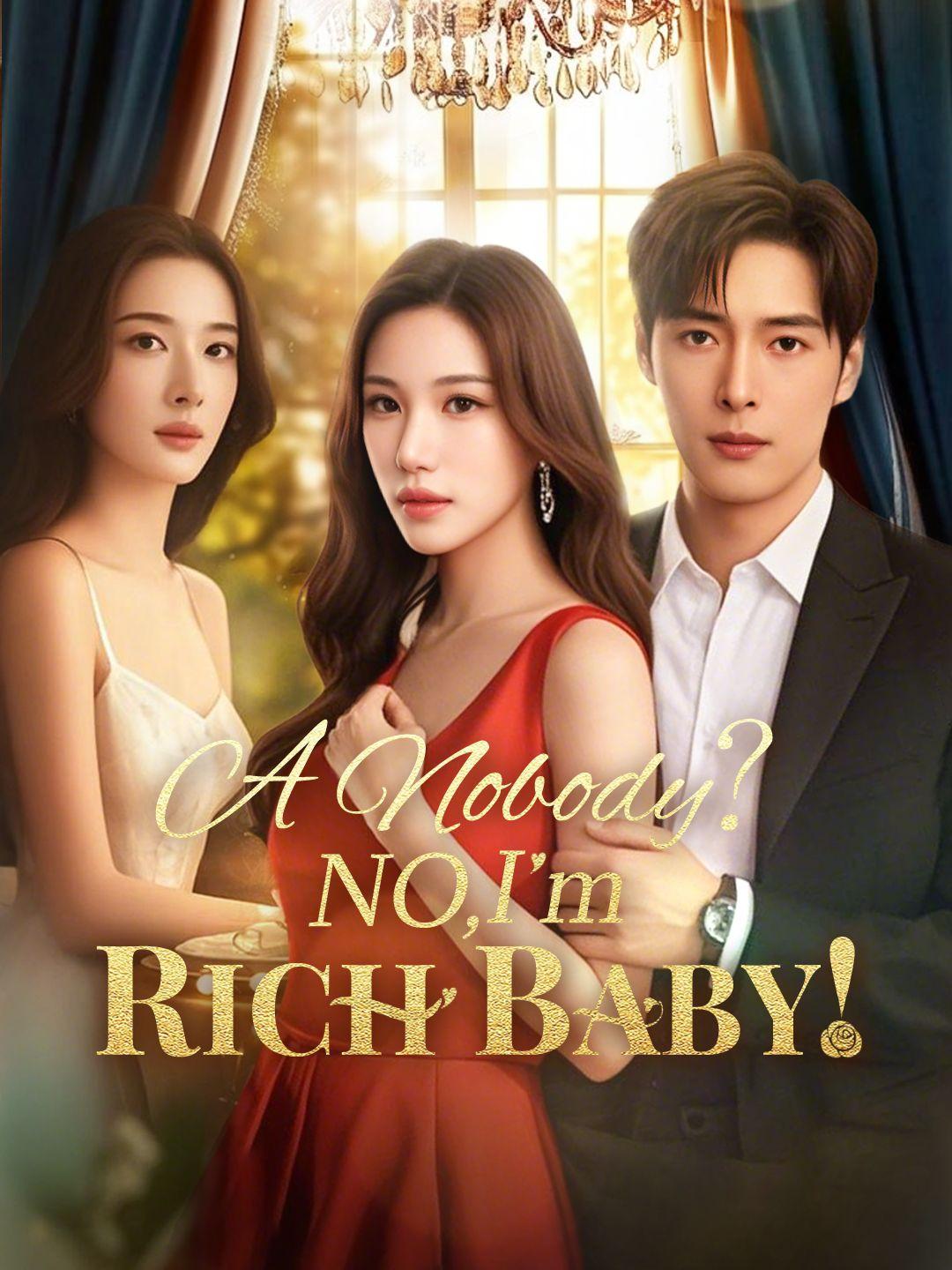 A Nobody? No, I'm Rich Baby!