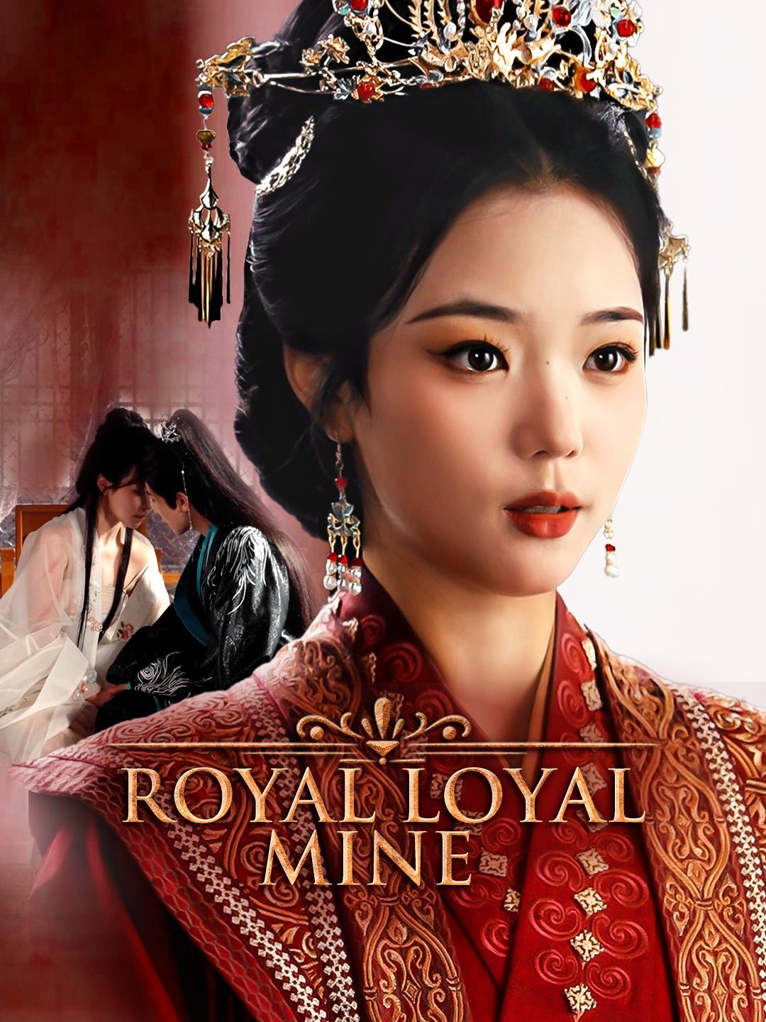 Royal, Loyal, Mine