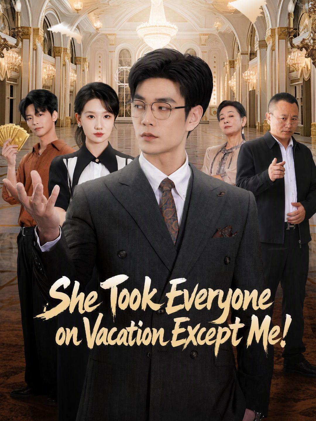 (Dubbed) She Took Everyone on Vacation Except Me!