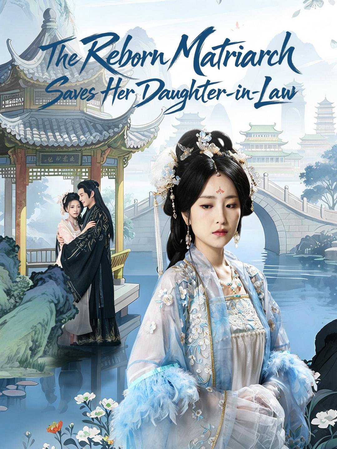 The Reborn Matriarch Saves Her Daughter-in-Law