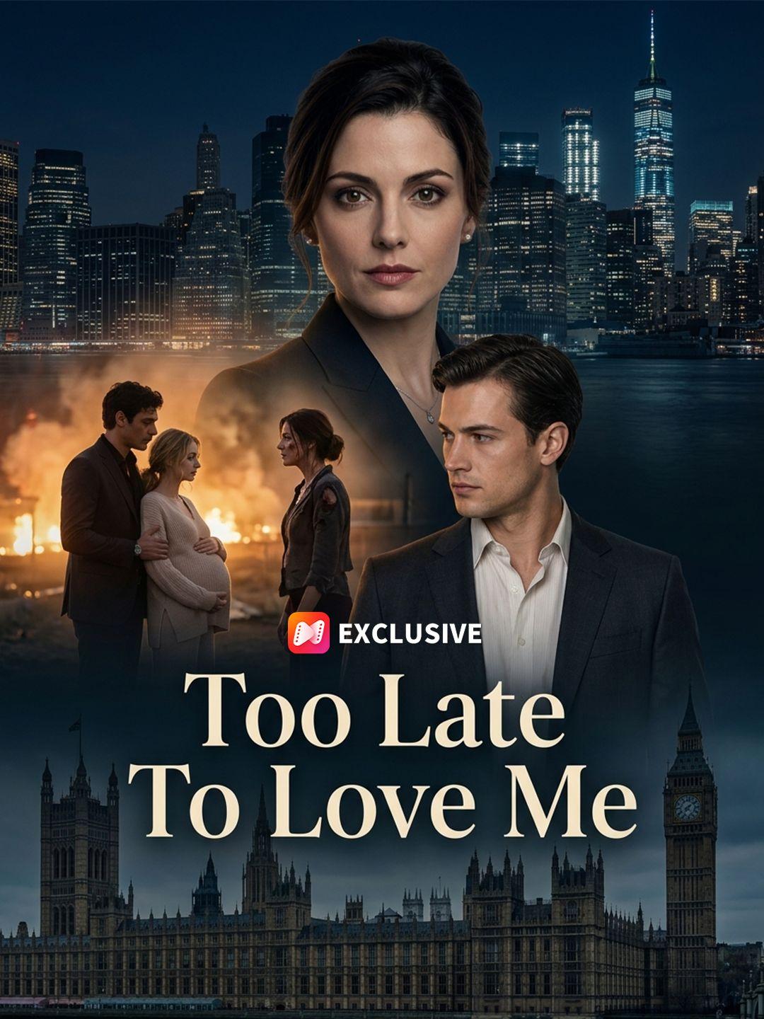 Too Late To Love Me